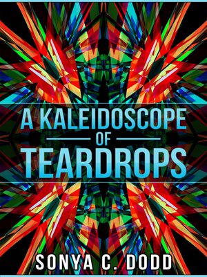 cover image of A Kaleidoscope of Teardrops